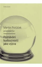 Poznávání budoucnosti jako výzva