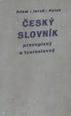 Český slovník pravopisný a tvaroslovný