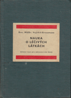 Nauka o léčivých látkách. Učebnice pro stř. zdravot. školy, obor lékárenských laborantů