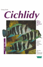 Cichlidy - pořízení, péče, krmení, nemoci, projevy chování, odchov