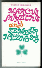 Marcus Aurelius, aneb, Semestr něžnosti