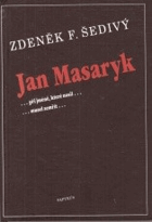 Jan Masaryk při jméně, které nosil musel zemřít