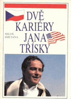 Dvě kariéry Jana Třísky