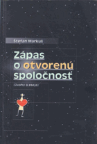 Zápas o otvorenú spoločnosť (úvahy a eseje)