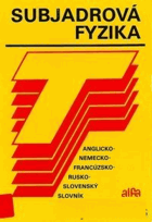 Subjadrová fyzika - anglicko-německo-francúzsko-rusko-slovenský slovník