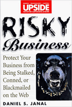 Risky business - protect your business from being stalked, conned, or blackmailed on the Web.