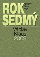Rok sedmý. Václav Klaus 2009 - projevy, články, eseje