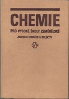 Chemie pro vysoké školy zemědělské - celostátní vysokoškolská učebnice pro vysoké školy ...