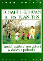 Tchaj-ťi čchüan a pa tuan ťin - čínská cvičení pro zdraví a dobrou pohodu