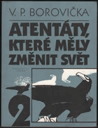 Atentáty, které měly změnit svět díl II