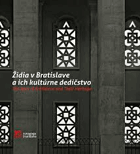 Židia v Bratislave a ich kultúrne dedičstvo. Bratislava