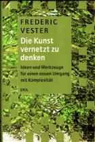 Die Kunst vernetzt zu denken. Ideen und Werkzeuge für einen neuen Umgang mit Komplexität
