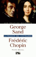 George Sand, Frédéric Chopin - la passion des contraires