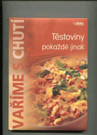 Těstoviny pokaždé jinak