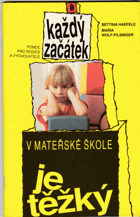 Každý začátek v mateřské škole je těžký