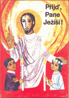 Přijď Pane Ježíši. Příprava na 1.svaté přijímání