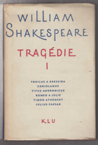 Tragédie I (Troilus a Kressida, Coriolanus, Julius Caesar, Titus Andronicus, Romeo a Julie, Timon ...