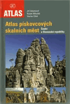 Atlas pískovcových skalních měst České a Slovenské republiky