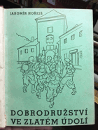 Dobrodružství ve Zlatém údolí.