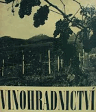 Vinohradnictví - kapitoly z dějinného vývoje od minulosti do současnosti na Moravě a v ...