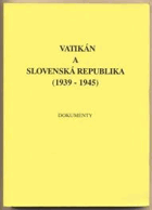Vatikán a Slovenská republika 1939-1945 Dokumenty