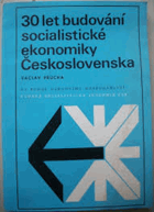 30 let budování socialistické ekonomiky Československa