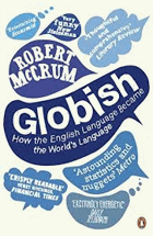 Globish. How the English Language Became the World's Language