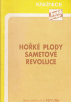 Hořké plody sametové revoluce. Analýza ekonomického a kulturního vývoje 1991
