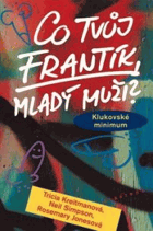 Co tvůj frantík, mladý muži? - klukovské minimum