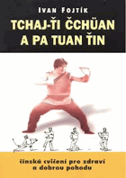 Tchaj-ťi čchüan a pa tuan ťin - čínská cvičení pro zdraví a dobrou pohodu
