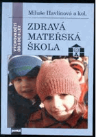 Zdravá mateřská škola - modelový projekt pro podporu zdraví v mateřských školách ČR