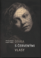 Dívka s červenými vlasy ( Z neznámých deníků a života Blanky Waleské)