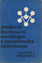 Moderní buržoazní sociologie a společenská skutečnost.