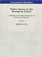 Policy issues in the European Union - a reader in the political economy of European integration.