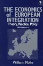 The economics of European integration - theory, practice, policy.
