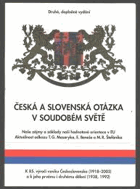 Česká a slovenská otázka v soudobém světě - naše zájmy a základy naší hodnotové ...