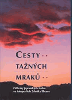 Cesty tažných mraků - odlesky japonských haiku ve fotografiích Zdeňka Thomy