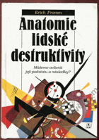 Anatomie lidské destruktivity - můžeme ovlivnit její podstatu a následky?
