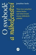 O svobodě a náboženství - třicet šest zamyšlení rabína Sackse nad věčně živými ...