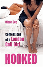Hooked - confessions of a London call girl.