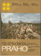 Na shledanou, Praho. Do skoroj vstreči, Praga = Auf Wiedersehen, Prag = Au revoir, Prague