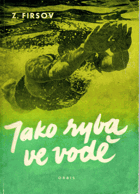 Jako ryba ve vodě.