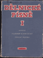 Dělnické písně. Sv. 1