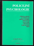 Policejní psychologie - základy praktické psychologie pro policisty, strážníky, justiční ...