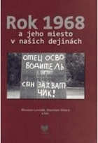 Rok 1968 a jeho miesto v našich dejinách