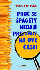 Proč se špagety nedají přelomit na dvě části