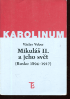 Mikuláš II. a jeho svět. Rusko (1894-1917)