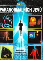 Svět paranormálních jevů - nezapomenutelný výlet do říše záhad