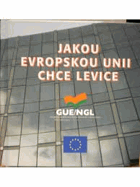 Jakou Evropskou unii chce levice