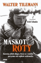 Maskot roty - skutečný příběh chlapce, který se z ruského partyzána stal vojákem wehrmachtu